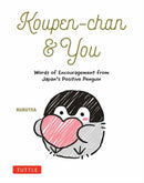 Koupen-chan & You : Words of Encouragement from Japan's Positive Penguin-9784805319291