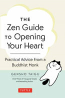 The Zen Guide to Opening Your Heart