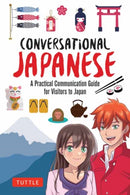 Conversational Japanese : A Practical Communication Guide for Visitors to Japan-9784805319772