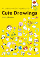 Cute Drawings : 474 Fun Exercises to Draw Everything Cuter-9784865051407