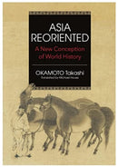 Asia Reorientated : A New Conception of World History-9784866582207