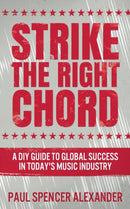 Strike The Right Chord : A DIY Guide to Global Success in Today's Music Industry-9784867454756