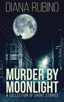 Murder By Moonlight : A Collection Of Short Stories-9784867459461