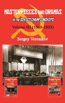Masterpieces and Dramas of the Soviet Championships: Volume III (1948-1953)-9785604560716