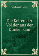 Die Kelten der Vol der aus der Dunkel kam-9785883921215