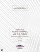 Heritage, World Heritage, and the Future - Perspectives on Scale, Conservation, and Dialogue-9786057685865