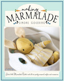Making Marmalade : Stitch Little Marmalade Rabbit and all Her Pretty Seasonal Outfits and Accessories-9786057834058