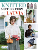 Knit Latvian Mittens : 17 Projects with Traditional Latvian Patterns to Knit-9786057834751