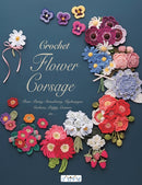 Crochet Flower Corsage : Beautiful Seasonal Corsages in Crochet-9786057834836