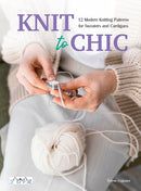 Knit to Chic : 12 Modern Knitting Patterns for Sweaters and Cardigans-9786057834980