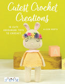 Cutest Crochet Creations : 16 Cute Amigurumi Toys to Crochet-9786059192347