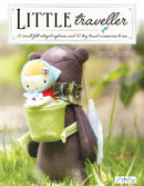 Little Traveller : 10 Small Felt Intrepid Explorers and Over 30 Tiny Travel Accessories to Sew-9786059192361