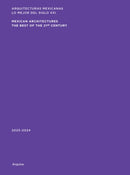 Mexican Architectures: 2023-2024 : The Best of the 21st Century-9786078880508