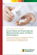 Guia Pratico de Prescricao de Medicamentos para a Pratica Odontologica-9786139669554