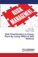 Risk Prioritization in Power Plant By Using FMEA & AHP Method-9786139840335