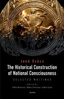 The Historical Construction of National Consciousness : Selected Writings-9786155225277