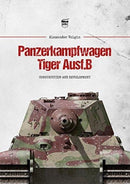 Panzerkampfwagen Tiger Ausf.B : Construction and Development-9786155583131