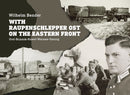 With Raupenschlepper Ost on the Eastern Front : Orel-Brjansk-Kowel-Warsaw-Danzig-9786155583681
