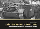 Zrinyi II Assault Howitzer : Armour of the Royal Hungarian Army-9786158007238