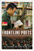Frontline Poets : The Literary Rebels Taking on Myanmar's Military-9786164510920