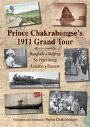 Prince Chakrabongse''s 1911 Grand Tour