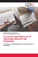 La narco-narrativa en el mercado literario de Colombia-9786200420565