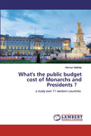 What's the public budget cost of Monarchs and Presidents ?-9786200536983