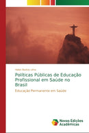 Politicas Publicas de Educacao Profissional em Saude no Brasil-9786202186728