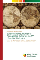 Eurocentrismo, Humor e Pedagogias Culturais na TV (Horrible Histories)-9786202194808