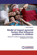 Model of impact parental factors that influence problems in children-9786202518017