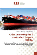 Creer une entreprise a succes dans l'espace OHADA-9786202532273