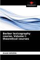 Berber lexicography course, Volume I : theoretical courses-9786203376043