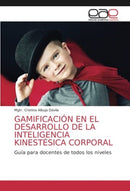 Gamificacion En El Desarrollo de la Inteligencia Kinestesica Corporal-9786203586398