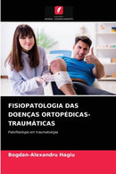 Fisiopatologia Das Doencas Ortopedicas-Traumaticas-9786204033297