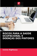 Riscos Para a Saude Ocupacional E Doencas DOS Pintores-9786204074511
