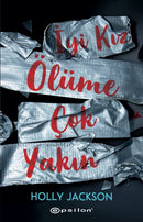 Iyi Kiz, Ölüme Çok Yakin