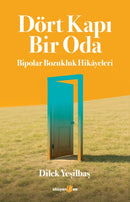 D?rt Kapi Bir Oda: Bipolar Bozukluk Hik?yeleri
