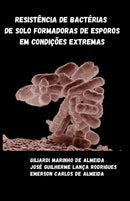 Resistencia de bacterias de solo formadoras de esporos em condicoes extremas-9786500191783