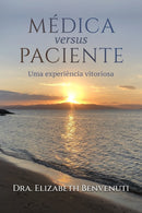 MEDICA versus PACIENTE : Uma experiencia vitoriosa-9786500581973