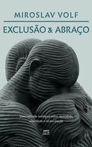 Exclusao e abraco : Uma reflexao teologica sobre identidade, alteridade e reconciliacao-9786559880409