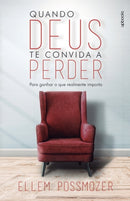 Quando Deus te convida a perder : Para ganhar o que realmente importa-9786599121586