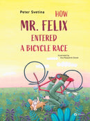 How Mr. Felix Entered a Bicycle Race-9788000076041