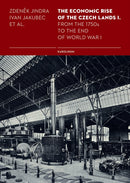 The Economic Rise of the Czech Lands 1 : From the 1750s to the End of World War I-9788024638065