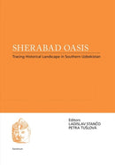 Sherabad Oasis : Tracing Historical Landscape in Southern Uzbekistan-9788024639024