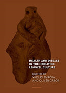 Health and Disease in the Neolithic Lengyel Culture-9788024645148