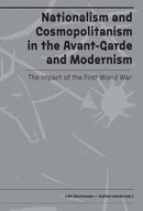 Nationalism and Cosmopolitanism in Avant-Garde and Modernism : The Impact of World War I-9788024651217