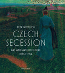 Czech Secession – Art and Architecture 1890–1914