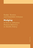 Nudging towards Health : A Tool to Influence Human Behavior in Health Policy-9788024655031