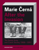 After the Invasion – The Soviet Army and Czech Society 1968–1991