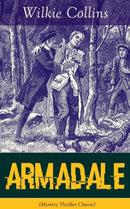 Armadale (Mystery Thriller Classic) : A Suspense Novel from the prolific English writer, best known for The Woman in White, No Name, The Moonstone, The Dead Secret, Man and Wife, Poor Miss Finch, The-9788026891093
